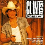 Clint Black - The Hard Way