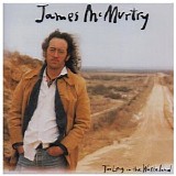 James McMurtry - Too Long In The Wasteland