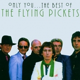 The Flying Pickets - Only You...The Best Of The Flying Pickets