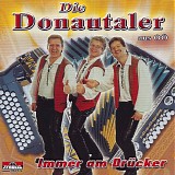 Die Donautaler - Immer Am DrÃ¼cker