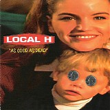 Local H - As Good As Dead