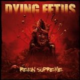 Dying Fetus - Reign Supreme