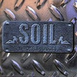 Soil - Throttle Junkies