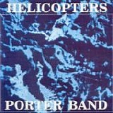 PORTER BAND - 1980: Helicopters