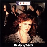 T'Pau - Bridge Of Spies