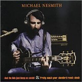 Michael Nesmith - And The Hits Just Keep On Comin'/Pretty Much Your Standard Ranch Stash