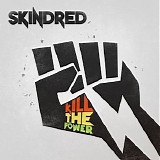 Skindred - Kill The Power