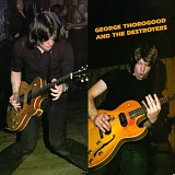 George Thorogood & The Destroyers - George Thorogood & The Destroyers (SACD hybrid)