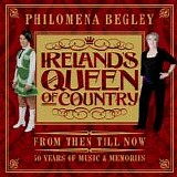 Philomena Begley - From Then Till Now