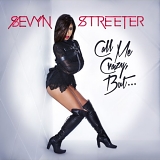 Sevvyn Streeter - Call Me Crazy, But...