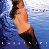 Cassandra Wilson - New Moon Daughter