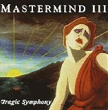 Mastermind - Volume III - Tragic Symphony