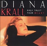 Diana Krall - Only Trust Your Heart