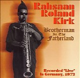 Roland Kirk - Brotherman in the Fatherland