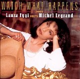 Laura Fygi - Watch What Happens