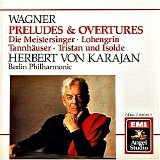 Wagner / Karajan, Berlin Phil. - Preludes & Overtures - Die Meistersinger, Tannhauser, Lohengrin, Tristan und Isolde