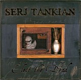 Serj Tankian - Elect the Dead