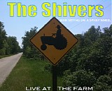 The Shivers - Man Sitting In A Spikey Wheel- Live at The Farm