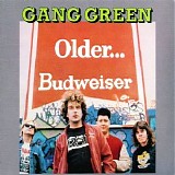 Gang Green (1986-1997) - Older... Budweiser
