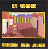 Ry Cooder - Chicken Skin Music