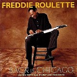 Freddie Roulette - Back In Chicago: Jammin' with Willie Kent and the Gents