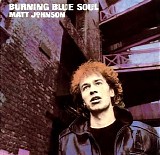 Matt Johnson - Burning Blue Soul