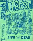 Worst, The - Live 'N' Dead Plus 2 (demo)