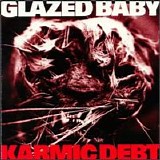 Glazed Baby - Karmic Debt