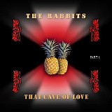 The Rabbits - That Cave of Love part 1