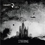 Cabaret Grey - Stirring