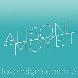 Alison Moyet - Love Reign Supreme