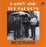 Danny And The Fat Boys - American Music 1975