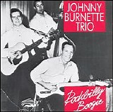 Johnny Burnette and the Rock & Roll Trio - Rockabilly Boogie