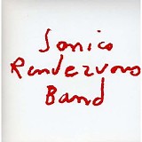 Sonic's Rendezvous Band - Too Much Crank: The Best Stuff You Have And Haven't Heard