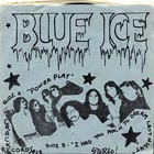 Blue Ice - "Power Play" b/w "I Had Too Much to Dream Last Night"