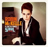 Robin McKelle & The Flytones - Robin McKelle & The Flytones - New album : Â« Soul Flower Â» due out January 30, 2012