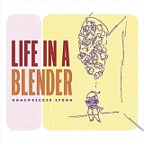 Life in a Blender - Homewrecker Spoon