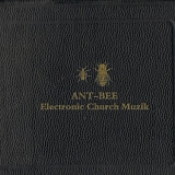 Ant-Bee - Electronic Church Muzik