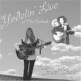 Jewel Clark - Yodelin' Live at The Outlook