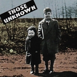 Those Unknown - Those Unknown