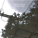 Jed and Lucia - Candles In Daylight