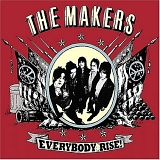 The Makers - Everybody Rise!