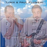 TJ Nix & Paul Plumeri - Blues in Disguise