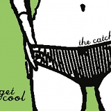 The Catch - Get Cool