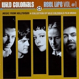 Wild Colonials - Reel Life, Vol. 1: Music From Hollywood