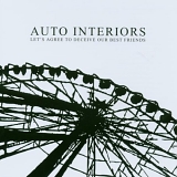 Auto Interiors - Lets Agree To Deceive Our Best Friends