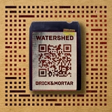 Watershed - Brick and Mortar