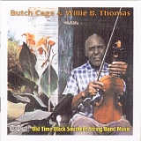 Butch Cage & Willie B. Thomas - Old Time Black Southern String Band Music