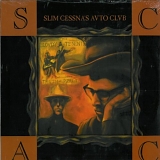 Slim Cessna's Auto Club - Slim Cessna's Auto Club