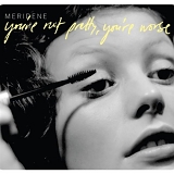 Meridene - You're Not Pretty, You're Worse